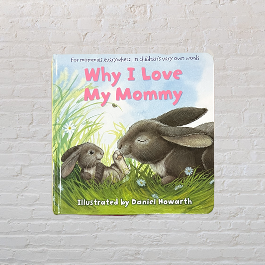 Why I Love My Mommy (Howarth)