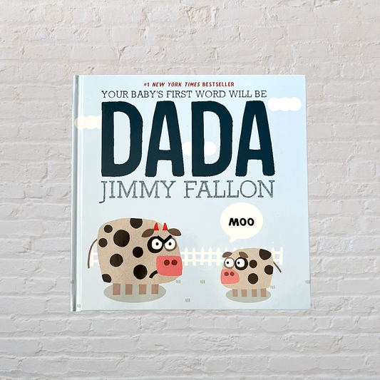 Your Baby’s First Word Will Be Dada (Fallon)